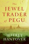 The Jewel Trader of Pegu, by Jeffrey Hantover