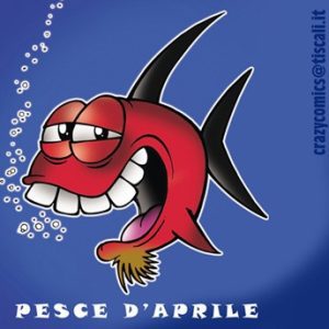 Pesce d'Aprile: April Fool's Day in Italy